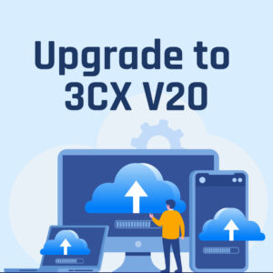 Upgrade your Call4tel 3CX appliances to 3CX V20